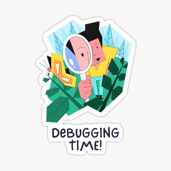 Debugging time! Sticker