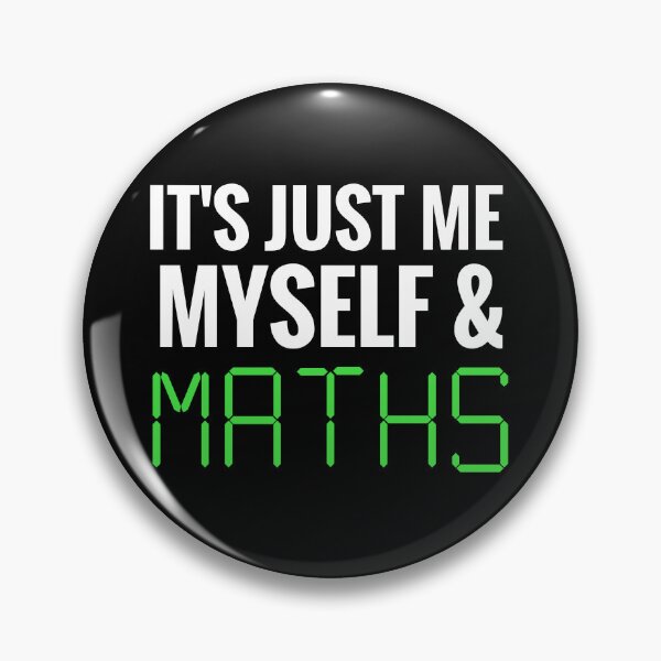 Item preview, Me Myself and Maths - Funny Maths Quotes designed and sold by EnzoVectorism.