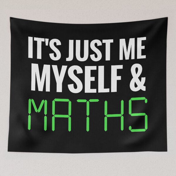Item preview, Me Myself and Maths - Funny Maths Quotes designed and sold by EnzoVectorism.