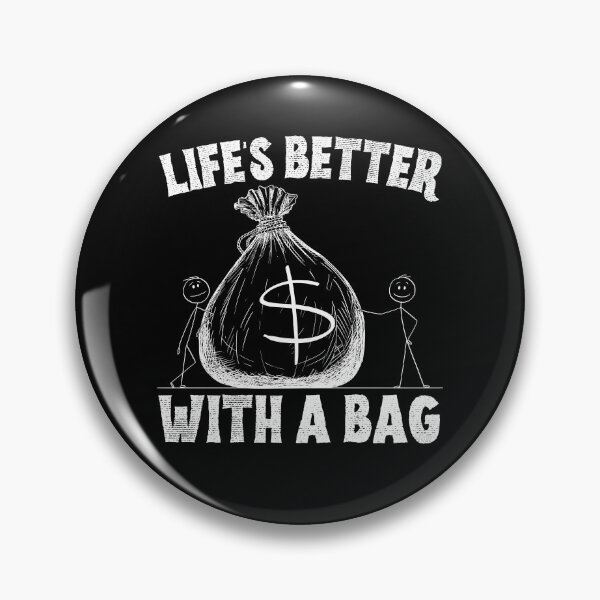 Item preview, Life's Better With a Bag designed and sold by to-esu.