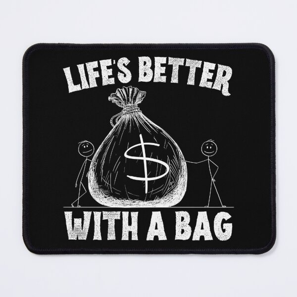 Item preview, Life's Better With a Bag designed and sold by to-esu.