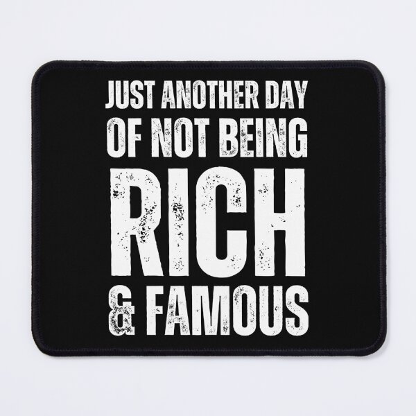 Item preview, Just Another Day Of Not Being Rich And Famous designed and sold by NinniSilver.