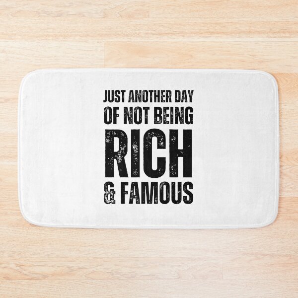 Item preview, Just Another Day Of Not Being Rich And Famous designed and sold by NinniSilver.