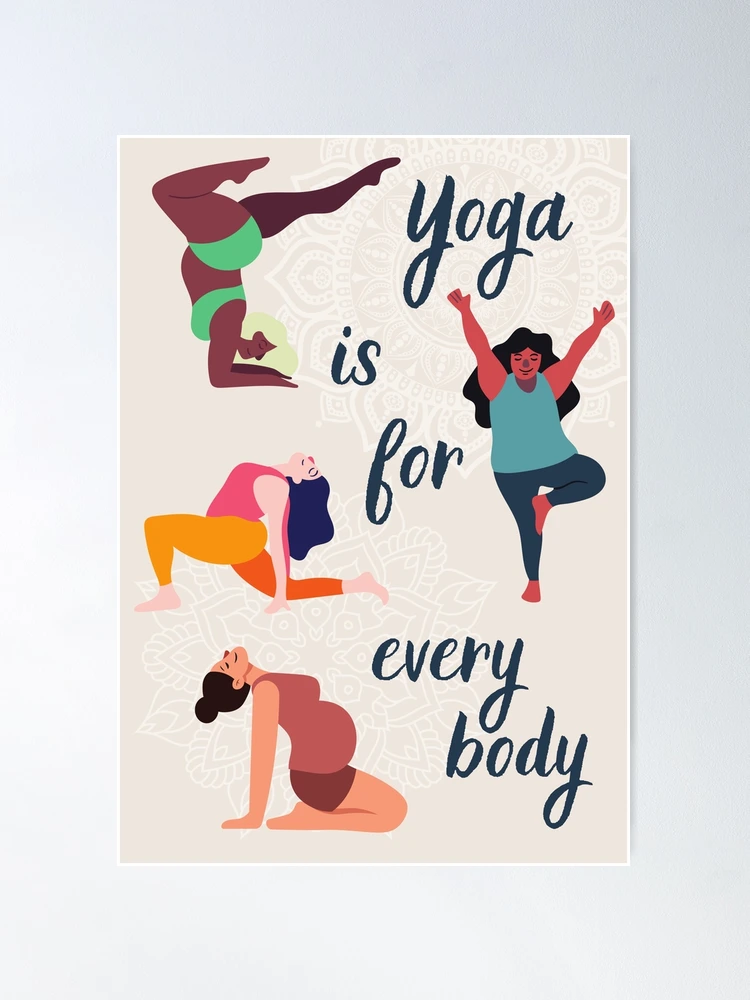 Yoga is for every body Poster for Sale by Ivana-B