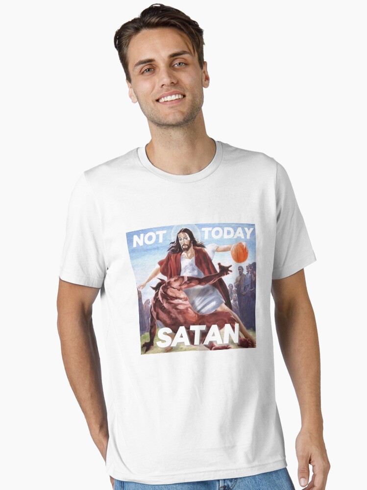 Satan Tshirt | Not Today Jesus | Funny Meme T-Shirt Satan Tshirt | Not Today Jesus | Funny Meme T-Shirt
