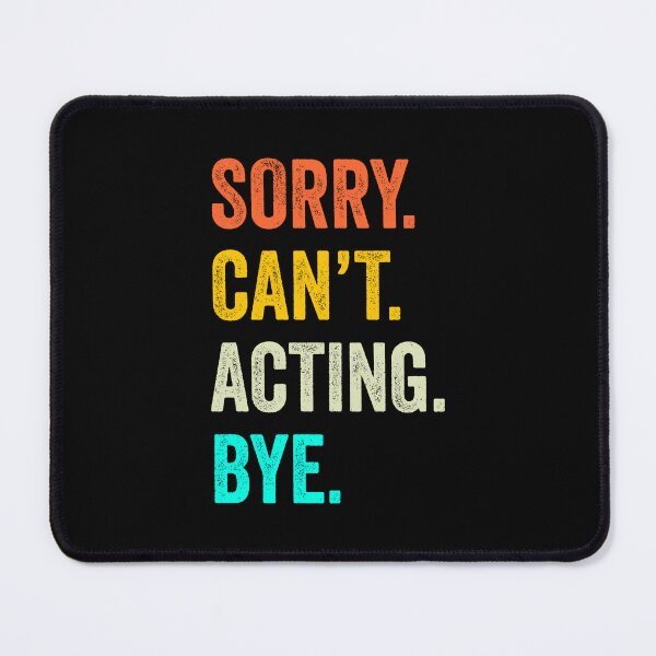 Item preview, acting quotes shirt, funny acting coach, Funny acting Quotes Gift designed and sold by Dogs Geeky⭐⭐⭐⭐⭐.