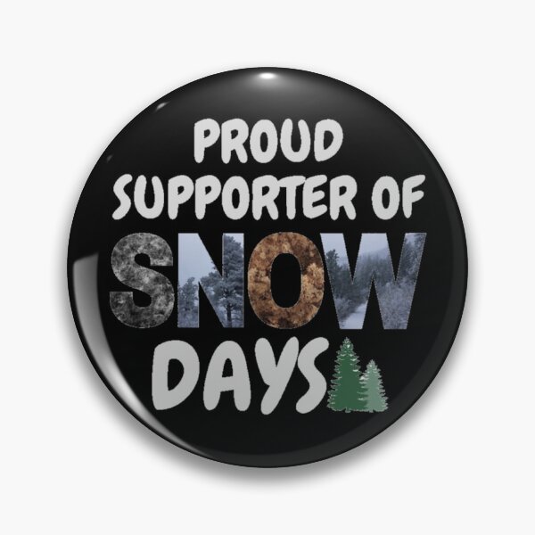Item preview, Proud Supporter Of Snow Days-Funny Snow Quote designed and sold by CarefulCaptures.