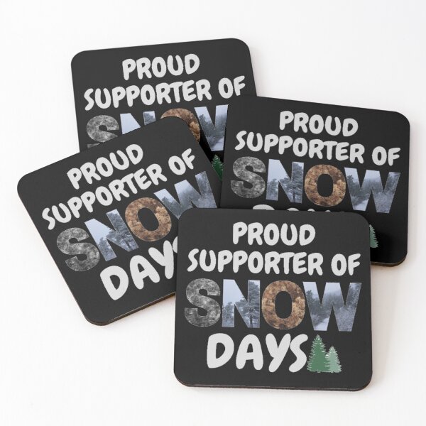 Item preview, Proud Supporter Of Snow Days-Funny Snow Quote designed and sold by CarefulCaptures.