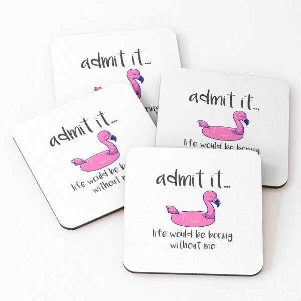 Artikelvorschau, Gib zu, dass das Leben ohne mich langweilig wäre, lustiger Flamingo, gib zu, dass das Leben ohne mich langweilig wäre, lustiger Sommer, Sommerflamingo entworfen und verkauft von RedArtsDesign.
