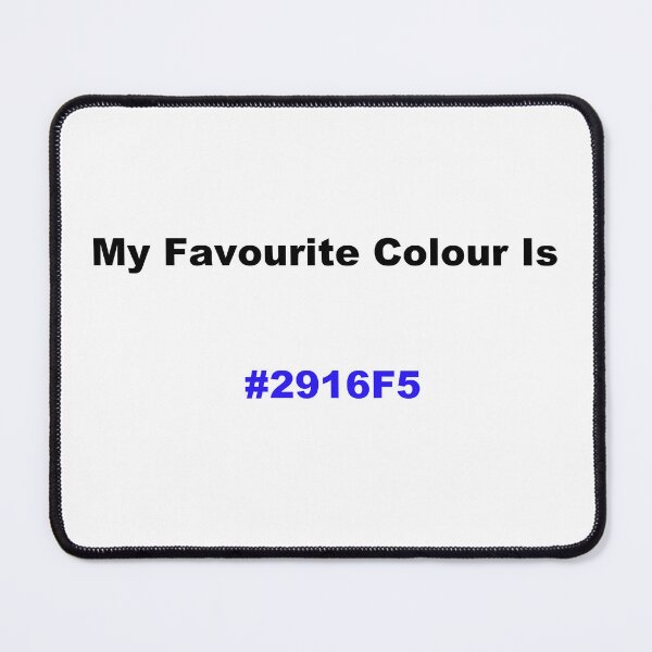 Item preview, My Favourite Colour Is #2916F5 designed and sold by kiippers.