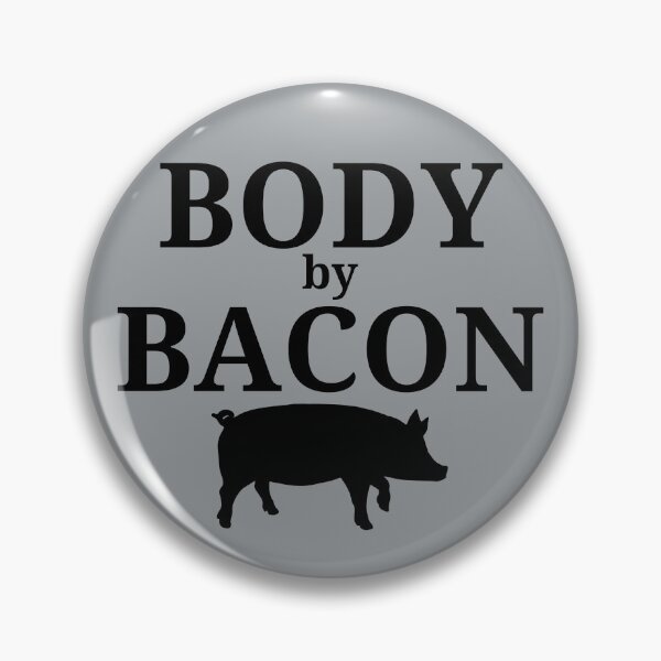 Item preview, Body By Bacon! This Design Is For Anyone Who Believes That Everything Is Better With Bacon! designed and sold by joysandone.