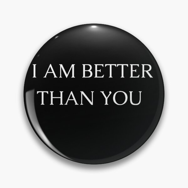 Item preview, I am better than you designed and sold by authenticwords.