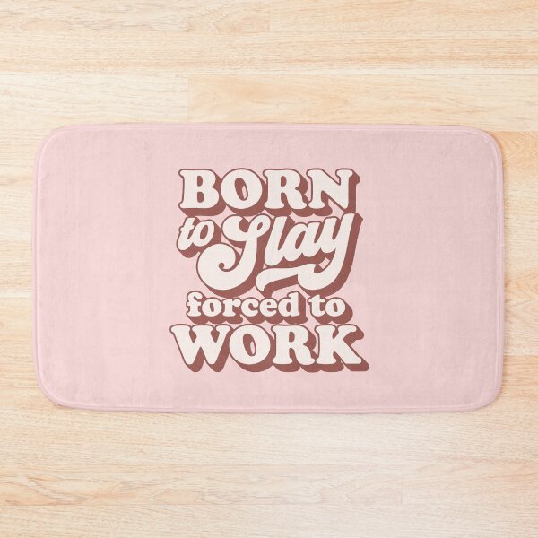 Item preview, Born to slay forced to work 02 designed and sold by MamSelle.