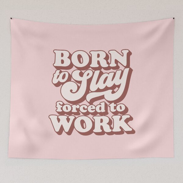 Item preview, Born to slay forced to work 02 designed and sold by MamSelle.