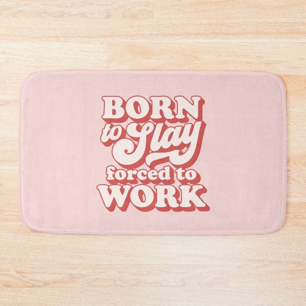 Item preview, Born to slay forced to work 03 designed and sold by MamSelle.