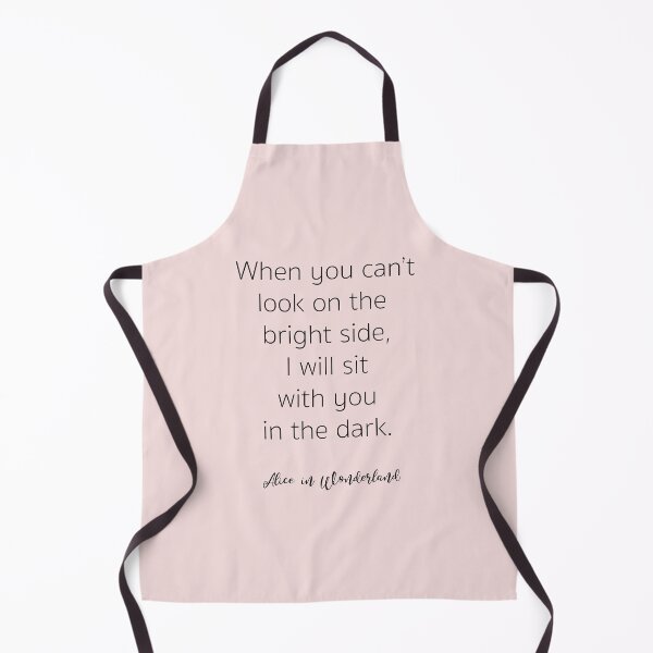 Item preview, Alice in Wonderland Quote When you can t look on the bright side designed and sold by corbrand.