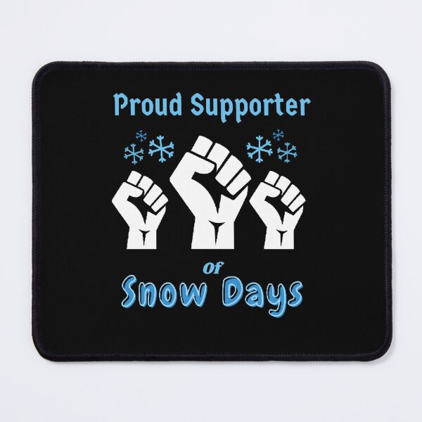 Item preview, Proud Supporter Of Snow Days - Funny And Cute Quotes designed and sold by Designspot2020.