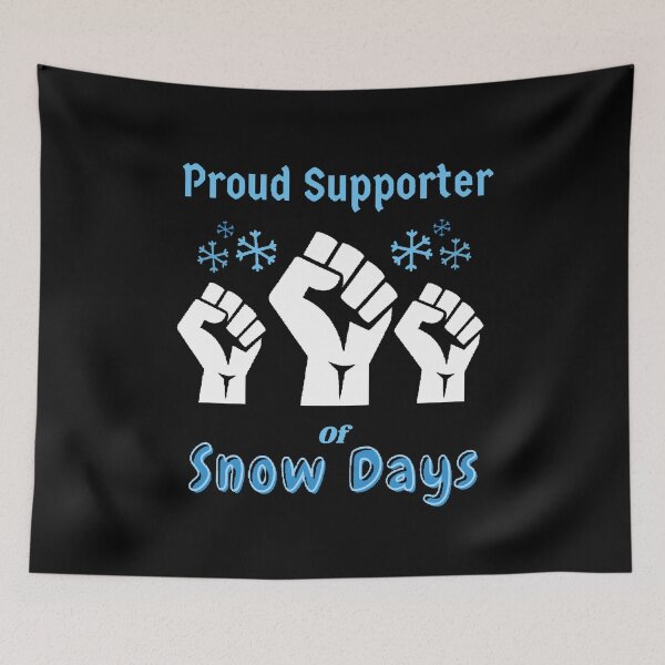 Item preview, Proud Supporter Of Snow Days - Funny And Cute Quotes designed and sold by Designspot2020.