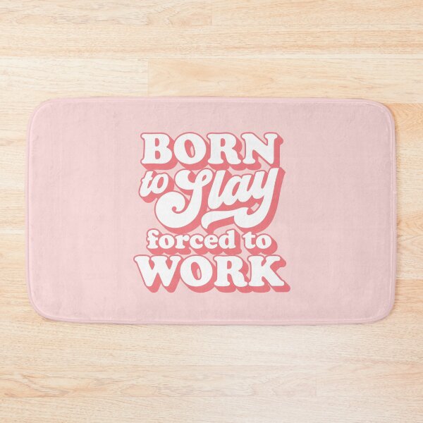 Item preview, Born to slay forced to work 04 designed and sold by MamSelle.