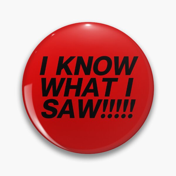 Item preview, I KNOW WHAT I SAW!!! lpotl designed and sold by mochicleoco.