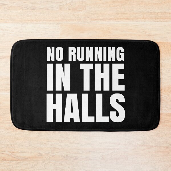 Item preview, No Running in The Halls - Funny School Quotes designed and sold by EnzoVectorism.