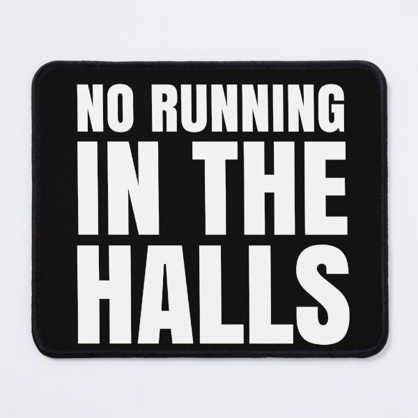 Item preview, No Running in The Halls - Funny School Quotes designed and sold by EnzoVectorism.