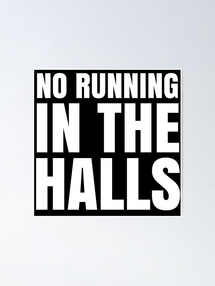 No Running in The Halls Funny School Quotes
