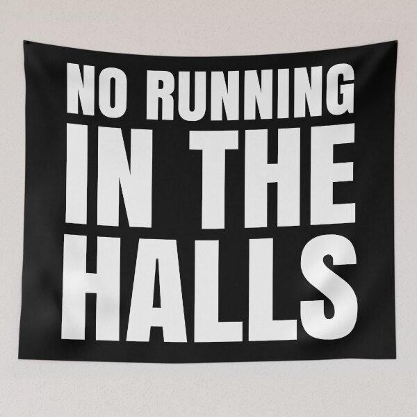 Item preview, No Running in The Halls - Funny School Quotes designed and sold by EnzoVectorism.