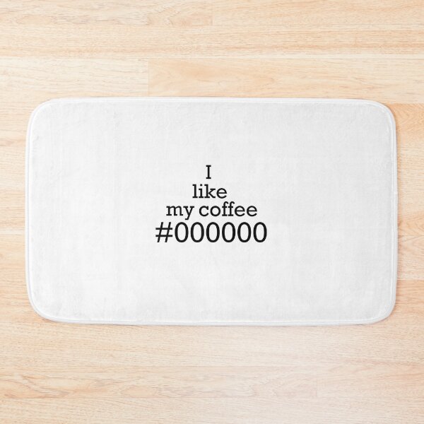 Item preview, I like my coffee black HEX Code designed and sold by ArtsyRexy.