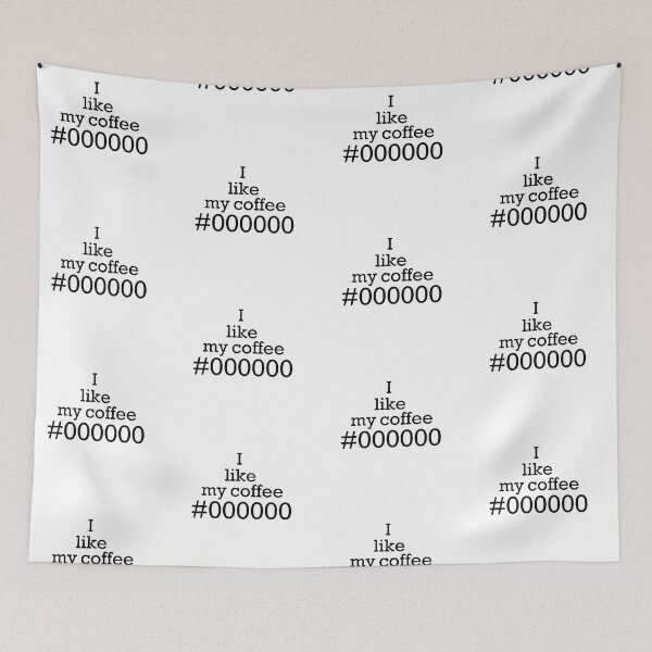 Item preview, I like my coffee black HEX Code designed and sold by ArtsyRexy.