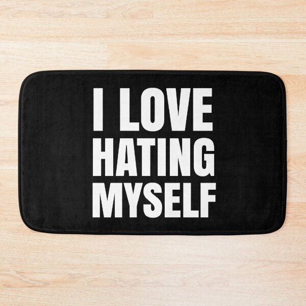 Item preview, I Love Hating Myself - Controversial Quotes designed and sold by EnzoVectorism.
