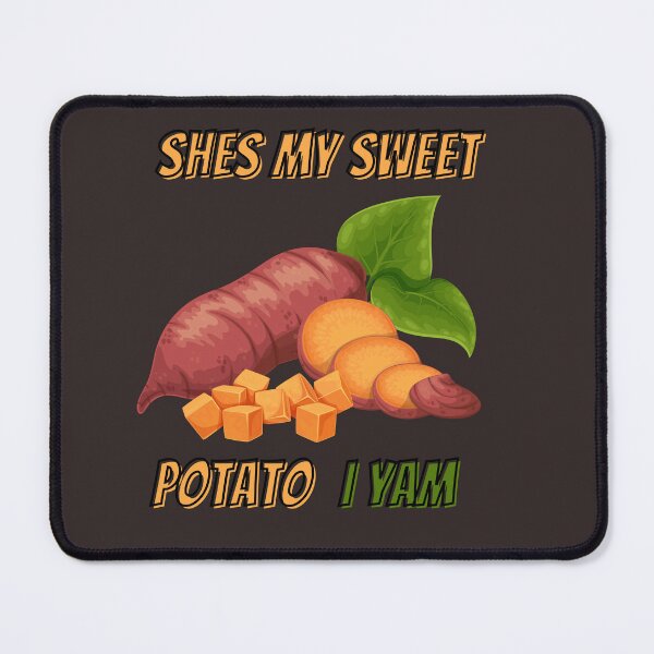 Item preview, Shes My Sweet Potato I Yam designed and sold by senouz.