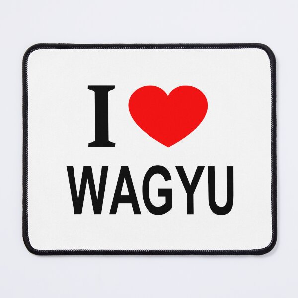 Item preview, I ❤️ WAGYU I LOVE WAGYU I HEART WAGYU designed and sold by usernamenaijan.