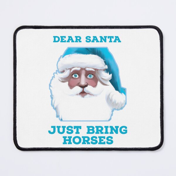 Item preview, Dear Santa Just Bring Horses : 2023 Masterpiece Edition designed and sold by QuotezArtist.