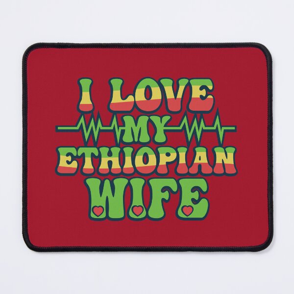 Item preview, I Love My Ethiopian Wife designed and sold by THROUGH-LIFE.