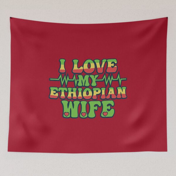 Item preview, I Love My Ethiopian Wife designed and sold by THROUGH-LIFE.