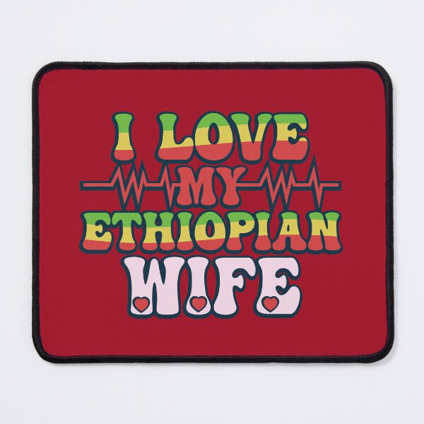 Item preview, I Love My Ethiopian Wife designed and sold by THROUGH-LIFE.