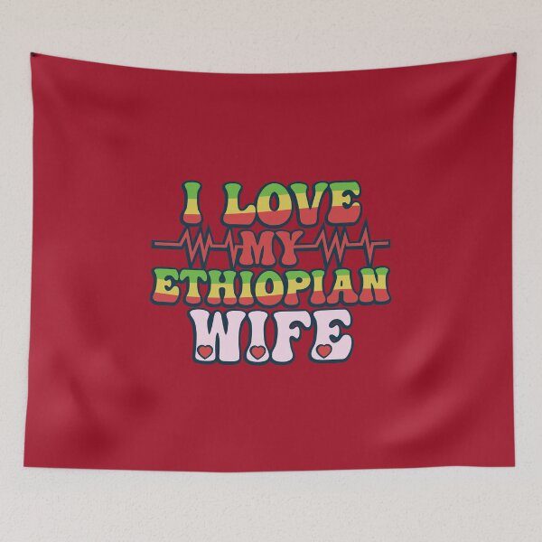 Item preview, I Love My Ethiopian Wife designed and sold by THROUGH-LIFE.