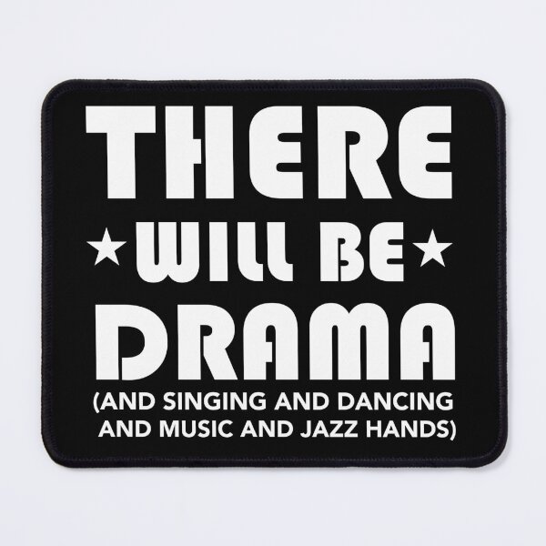Item preview, There Will Be Drama And Singing (And Dancing And Music And Jazz Hands) designed and sold by JukeLox.