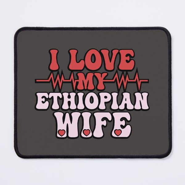 Item preview, I Love My Ethiopian Wife designed and sold by THROUGH-LIFE.