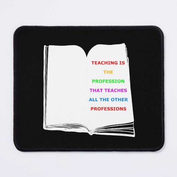 Item preview, Teaching is the profession that teaches all the other profesions designed and sold by PufnicaDesign.