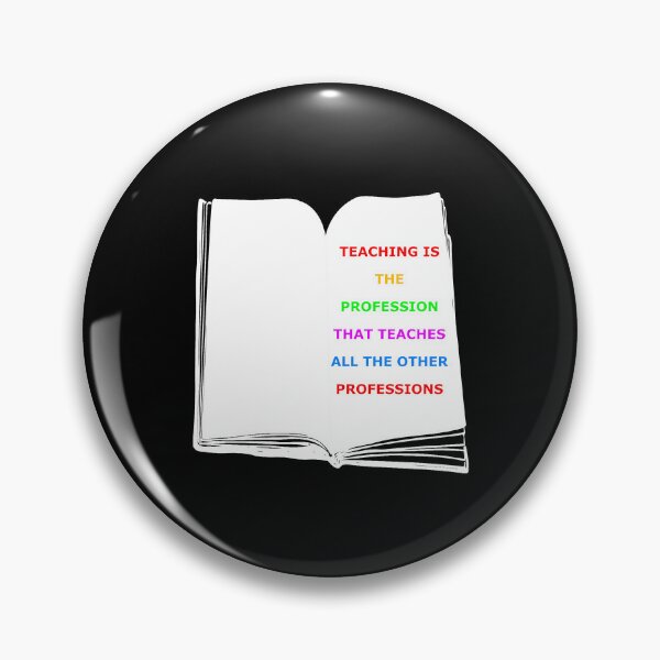 Item preview, Teaching is the profession that teaches all the other profesions designed and sold by PufnicaDesign.