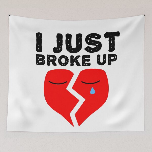 Item preview, I Just Broke Up - Heartbreak Love Quotes designed and sold by EnzoVectorism.