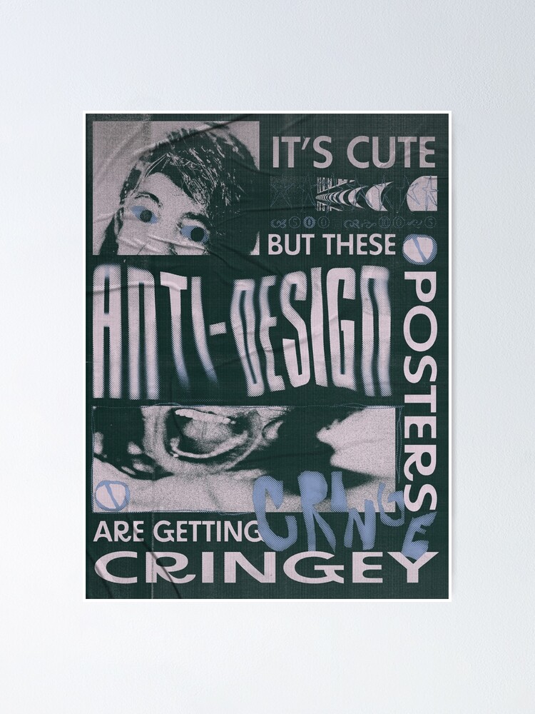 Anti-Design Posters Are Getting Cringey (Black/Blue) Poster for