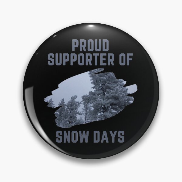 Item preview, Proud Supporter Of Snow Days-Funny Snow Quote designed and sold by CarefulCaptures.