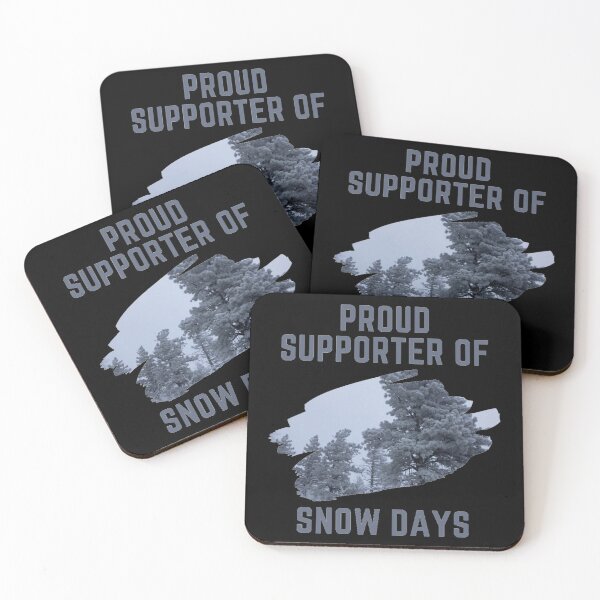 Item preview, Proud Supporter Of Snow Days-Funny Snow Quote designed and sold by CarefulCaptures.