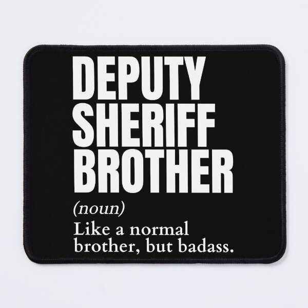 Item preview, Funny Badass Deputy Sheriff Brother Definition designed and sold by EndlessFreedom.
