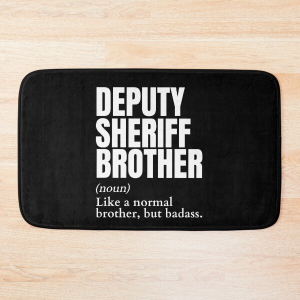 Item preview, Funny Badass Deputy Sheriff Brother Definition designed and sold by EndlessFreedom.