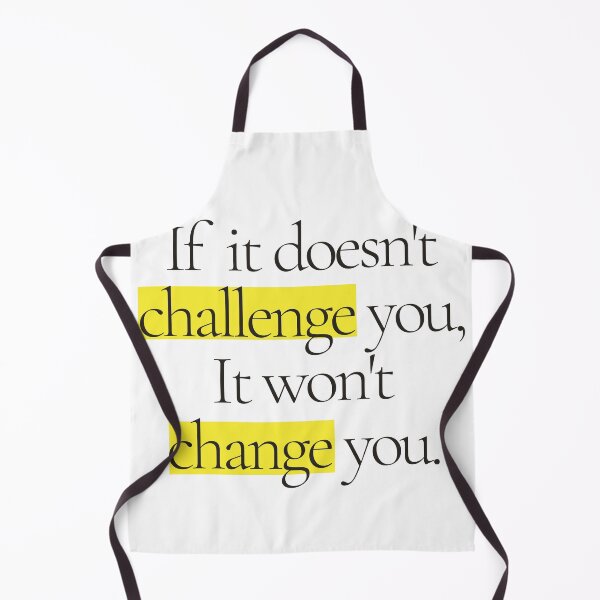 Item preview, If it doesn't challenge you, It won't change you designed and sold by IndegoCarlton.
