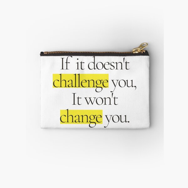 Item preview, If it doesn't challenge you, It won't change you designed and sold by IndegoCarlton.